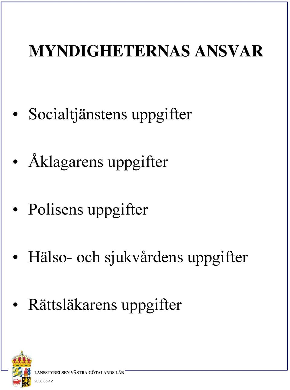 Åklagarens uppgifter Polisens