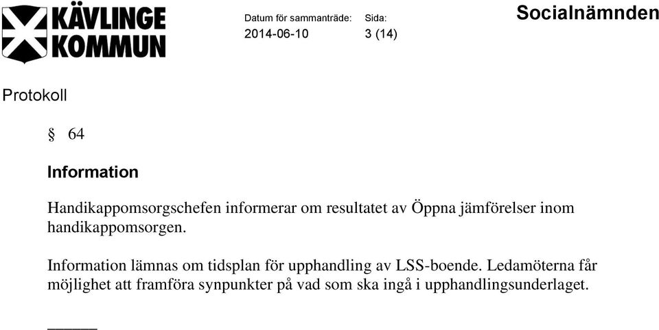 Information lämnas om tidsplan för upphandling av LSS-boende.