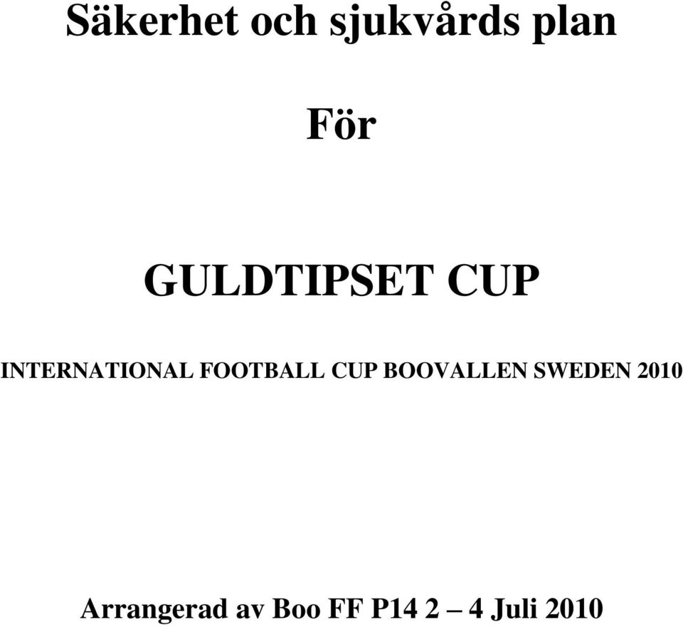FOOTBALL CUP BOOVALLEN SWEDEN