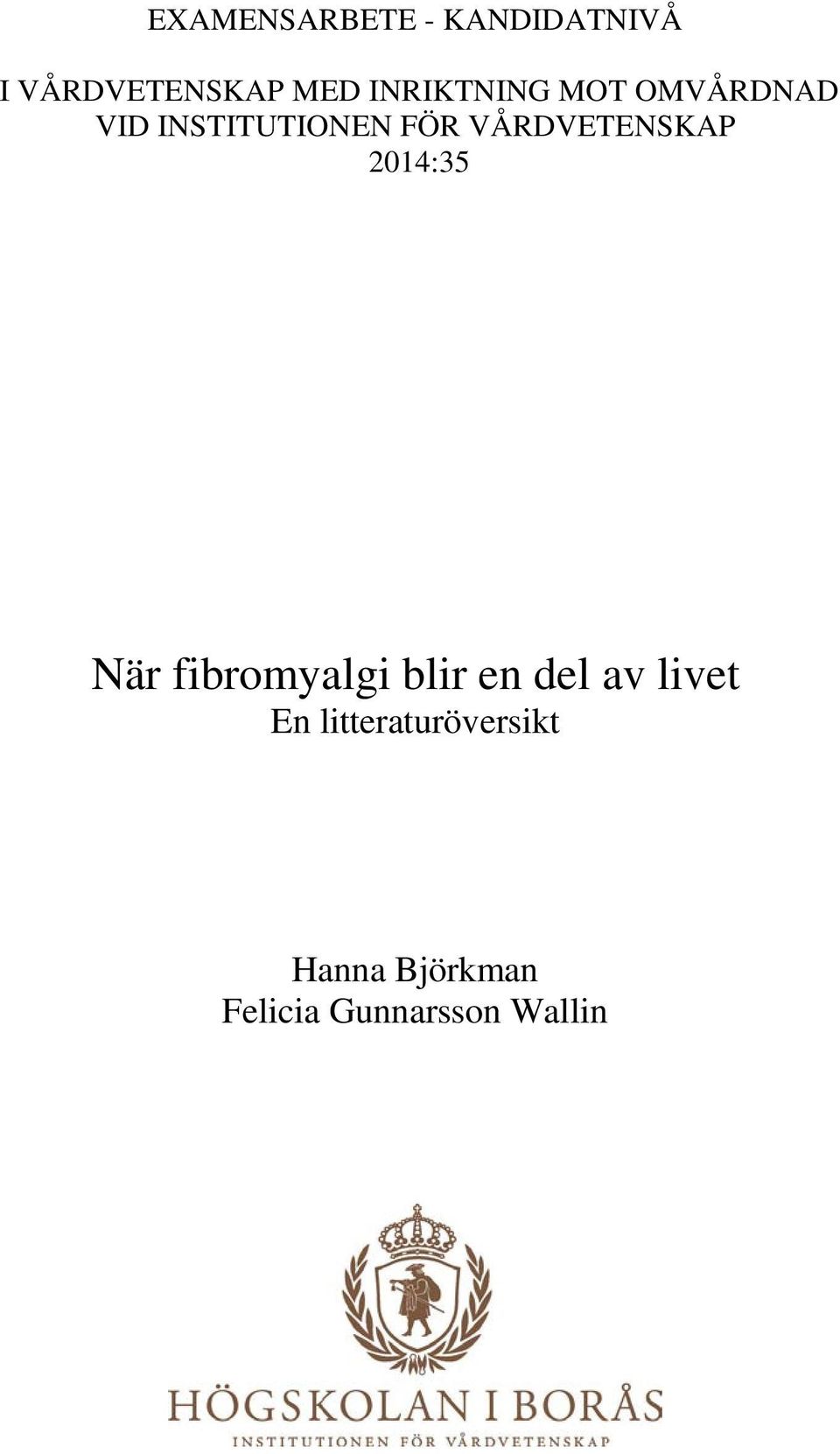 VÅRDVETENSKAP 2014:35 När fibromyalgi blir en del av
