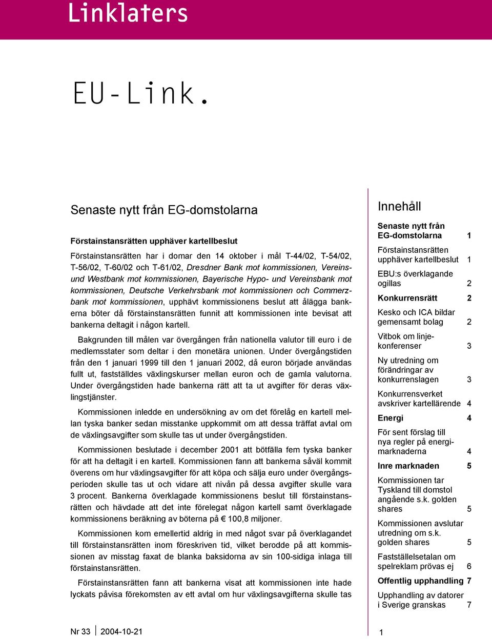 kommissionen, Vereinsund Westbank mot kommissionen, Bayerische Hypo- und Vereinsbank mot kommissionen, Deutsche Verkehrsbank mot kommissionen och Commerzbank mot kommissionen, upphävt kommissionens