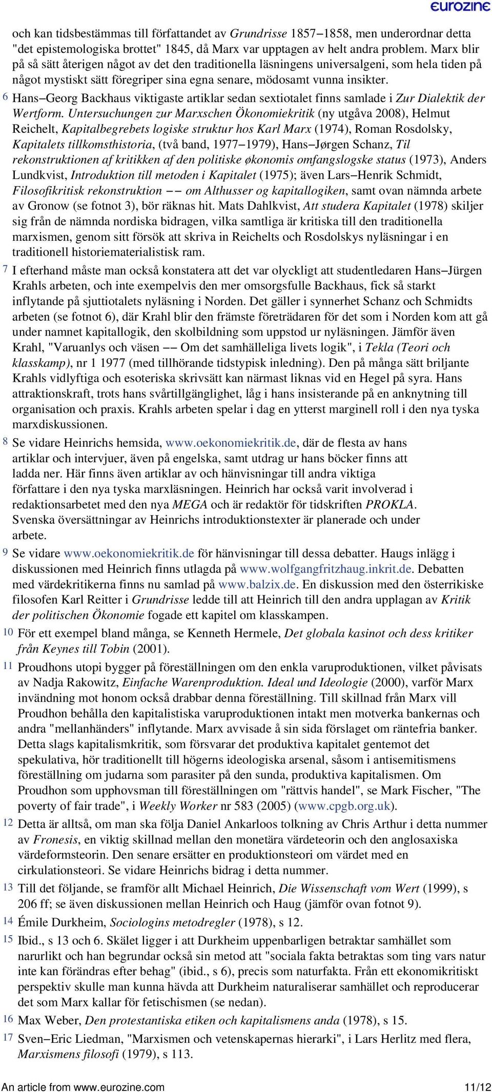 6 Hans Georg Backhaus viktigaste artiklar sedan sextiotalet finns samlade i Zur Dialektik der Wertform.