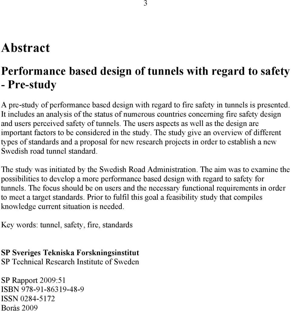 The users aspects as well as the design are important factors to be considered in the study.