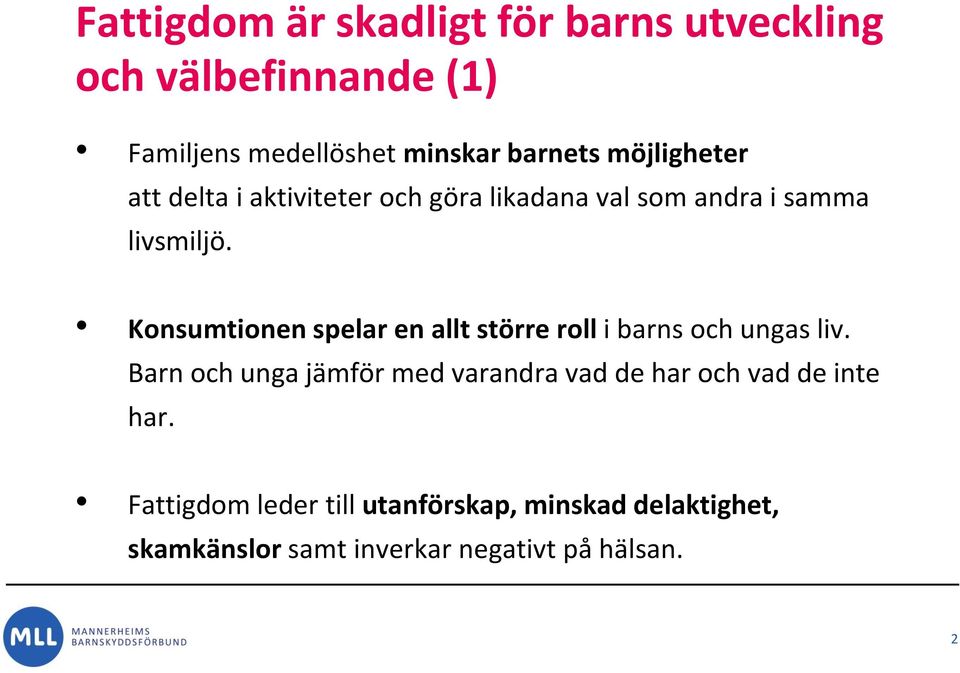 Konsumtionen spelar en allt större roll i barns och ungas liv.