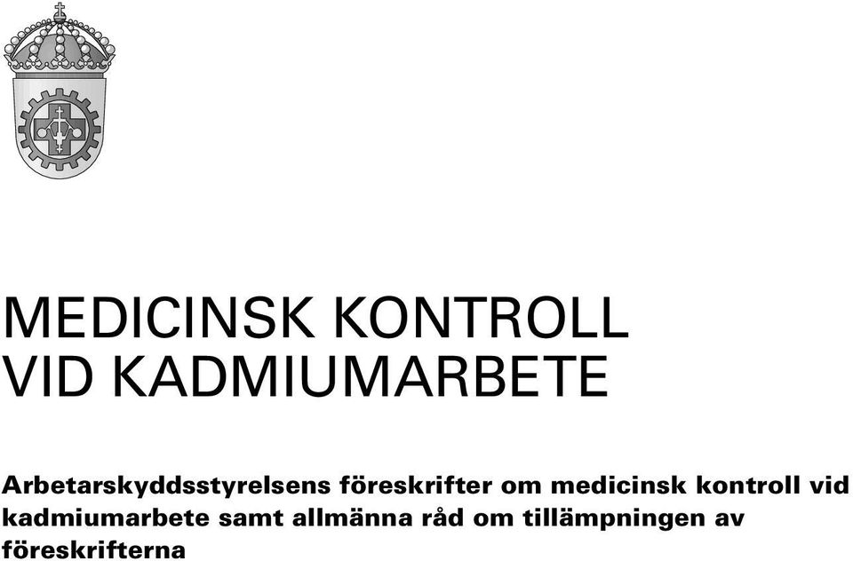 medicinsk kontroll vid kadmiumarbete samt