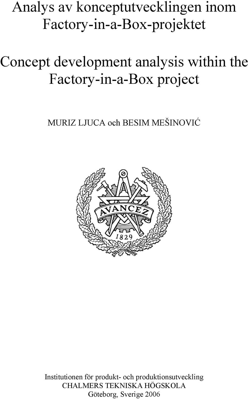 MURIZ LJUCA och BESIM MEŠINOVIĆ Institutionen för produkt- och