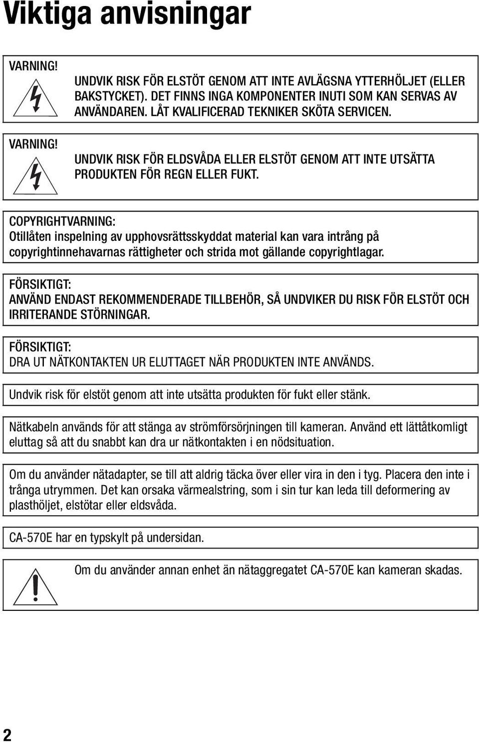 COPYRIGHTVARNING: Otillåten inspelning av upphovsrättsskyddat material kan vara intrång på copyrightinnehavarnas rättigheter och strida mot gällande copyrightlagar.