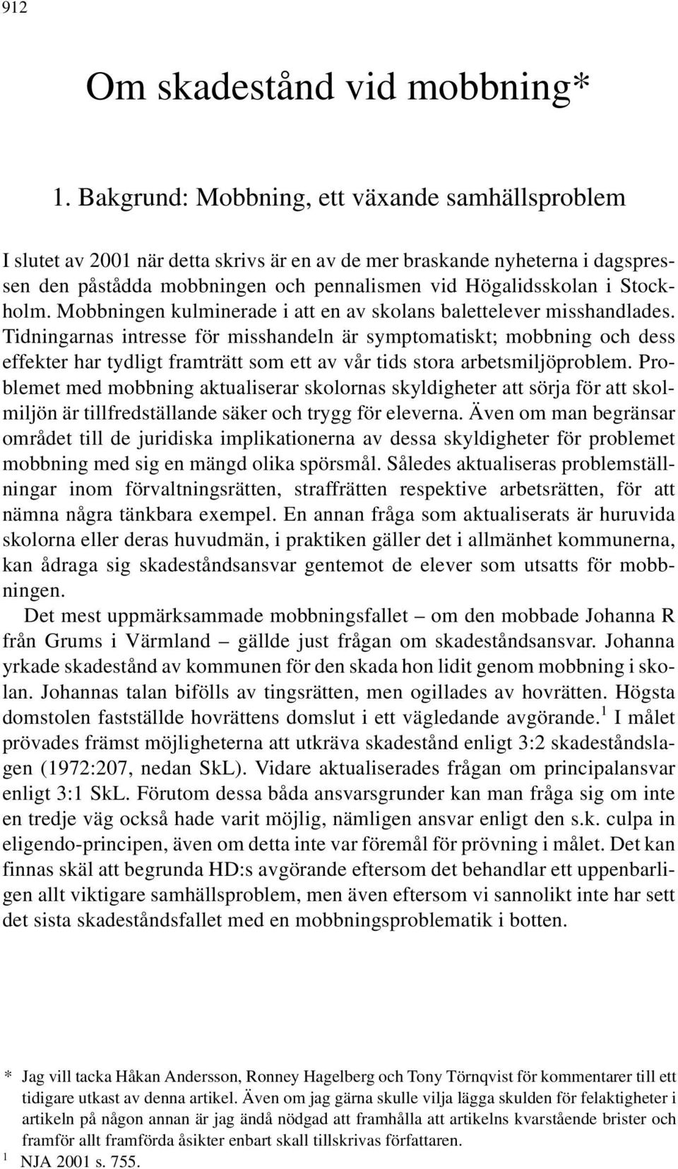 Stockholm. Mobbningen kulminerade i att en av skolans balettelever misshandlades.