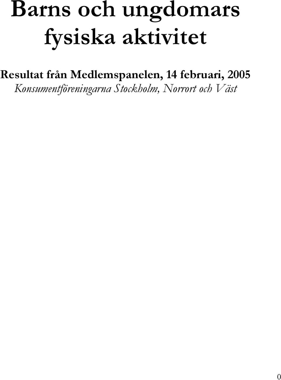 Medlemspanelen, 14 februari, 2005