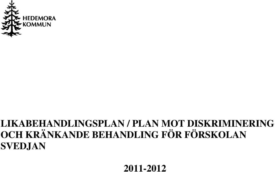 OCH KRÄNKANDE BEHANDLING
