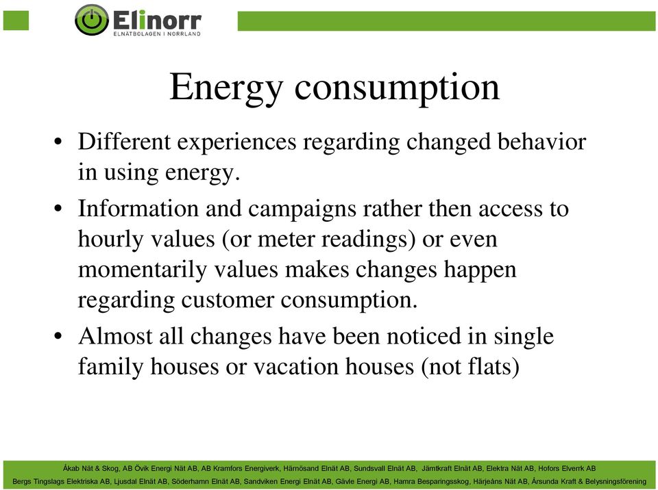 even momentarily values makes changes happen regarding customer consumption.
