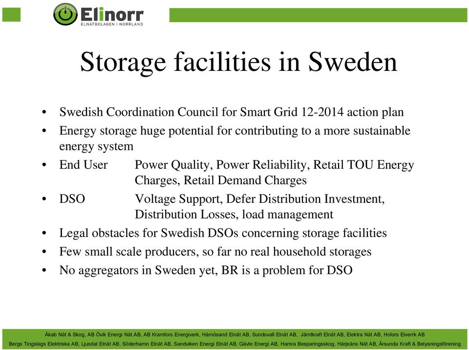 Charges DSO Voltage Support, Defer Distribution Investment, Distribution Losses, load management Legal obstacles for Swedish DSOs
