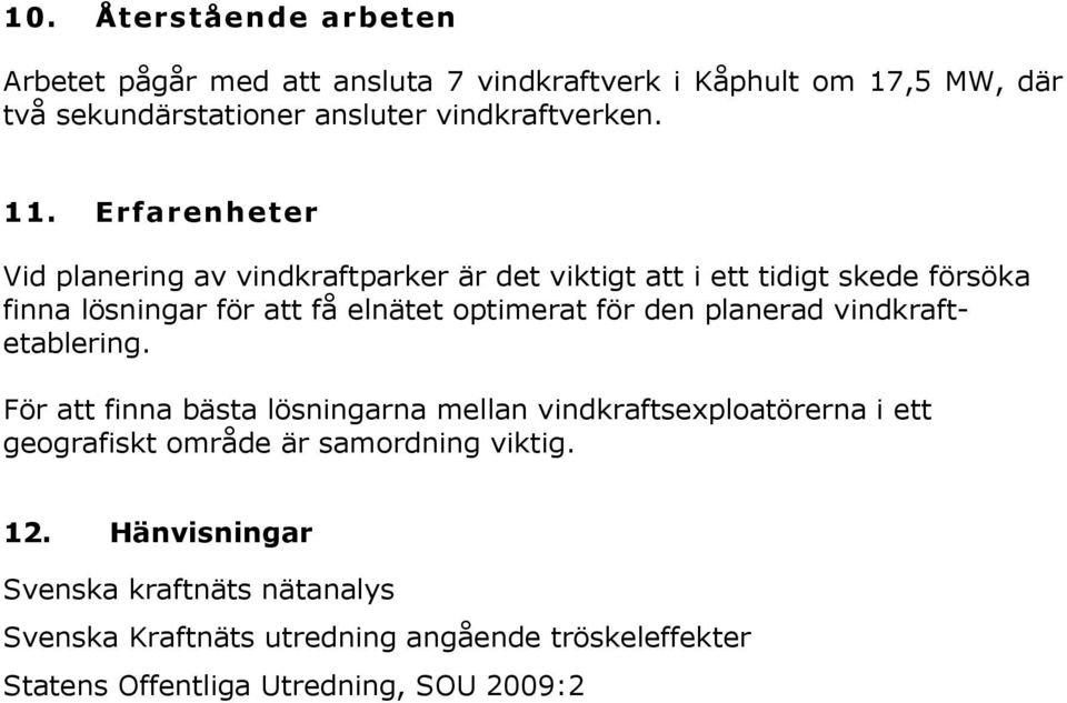 för den planerad vindkraftetablering.
