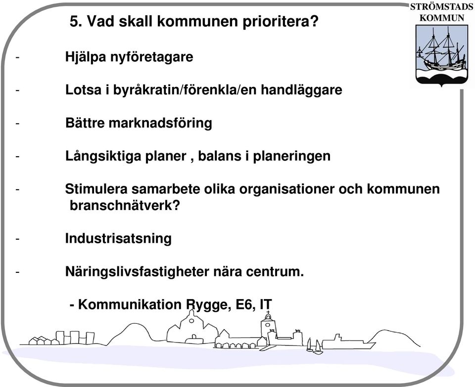 marknadsföring - Långsiktiga planer, balans i planeringen - Stimulera samarbete