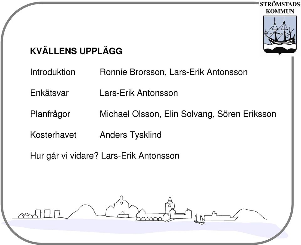 Lars-Erik Antonsson Michael Olsson, Elin Solvang,