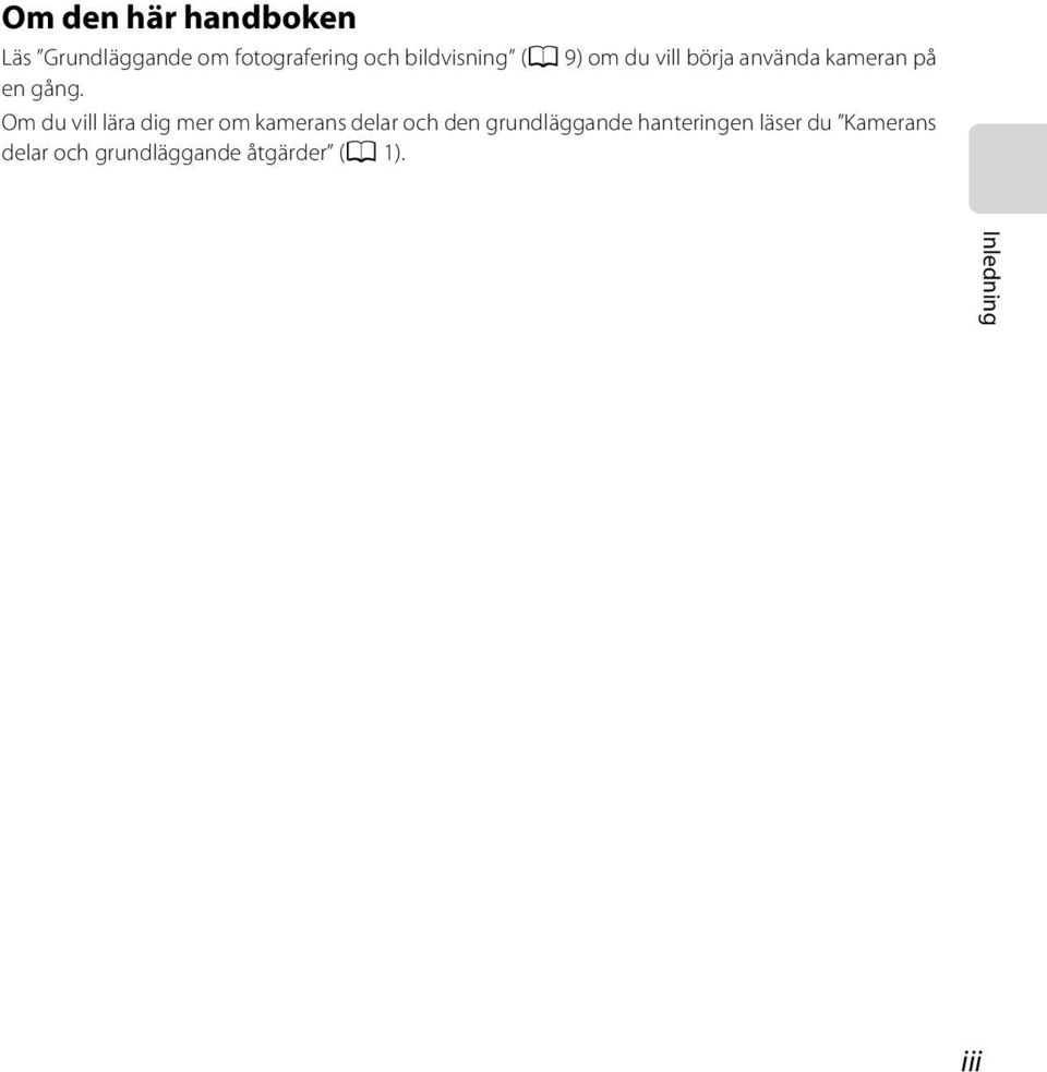 Om du vill lära dig mer om kamerans delar och den grundläggande