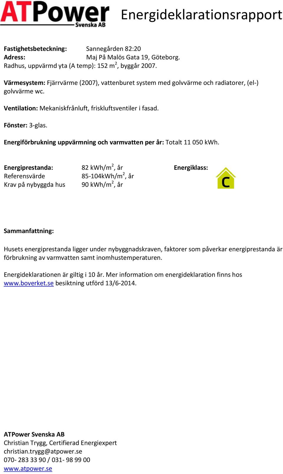 Energiförbrukning uppvärmning och varmvatten per år: Totalt 11 050.