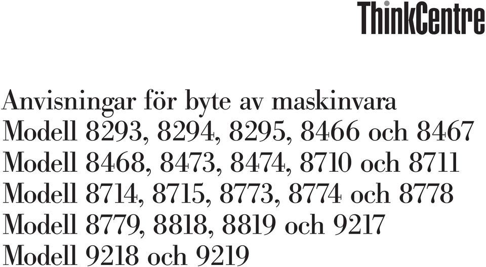 8710 och 8711 Modell 8714, 8715, 8773, 8774 och