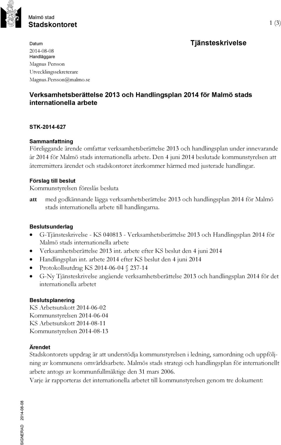 handlingsplan under innevarande år 2014 för Malmö stads internationella arbete.