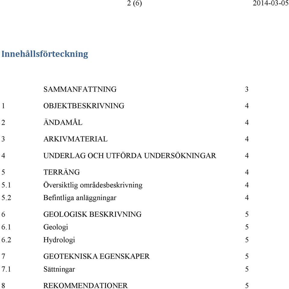 1 Översiktlig områdesbeskrivning 4 5.