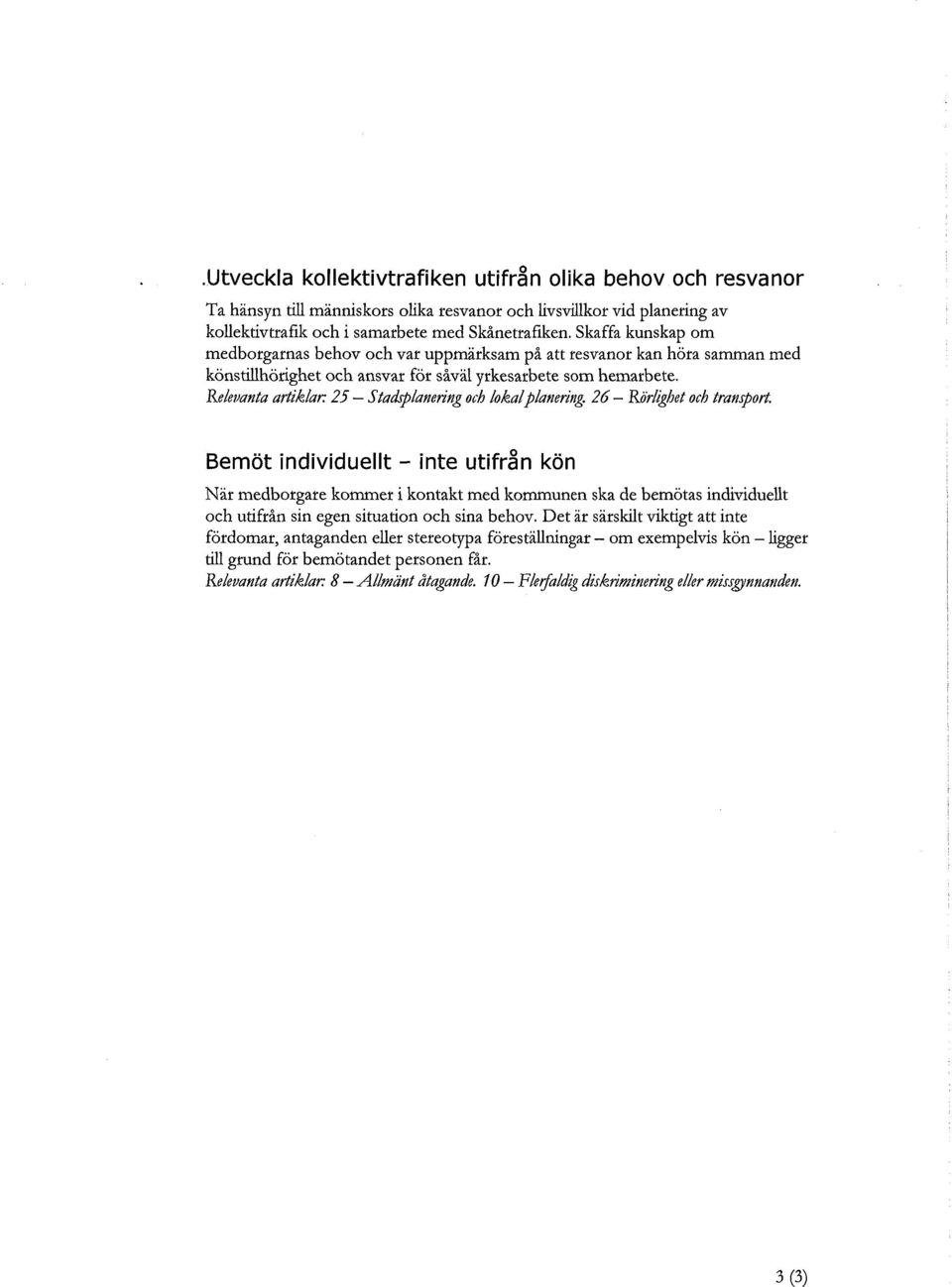 25 Stadsplaneringoch lokal planering. 26 Rörlighet och tramport.