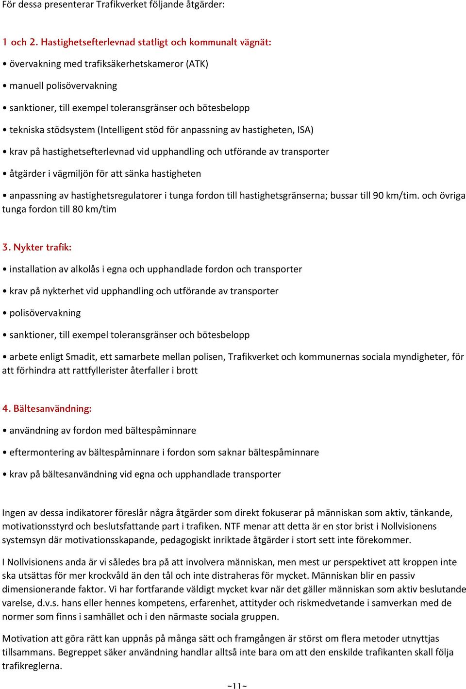 (Intelligent stöd för anpassning av hastigheten, ISA) krav på hastighetsefterlevnad vid upphandling och utförande av transporter åtgärder i vägmiljön för att sänka hastigheten anpassning av