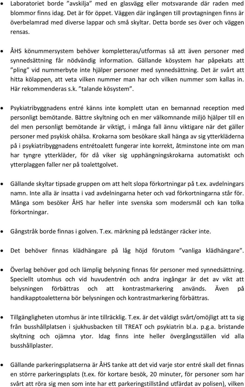 ÅHS könummersystem behöver kompletteras/utformas så att även personer med synnedsättning får nödvändig information.