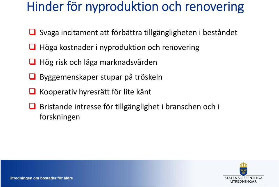 risk och låga marknadsvärden Byggemenskaper stupar på tröskeln Kooperativ