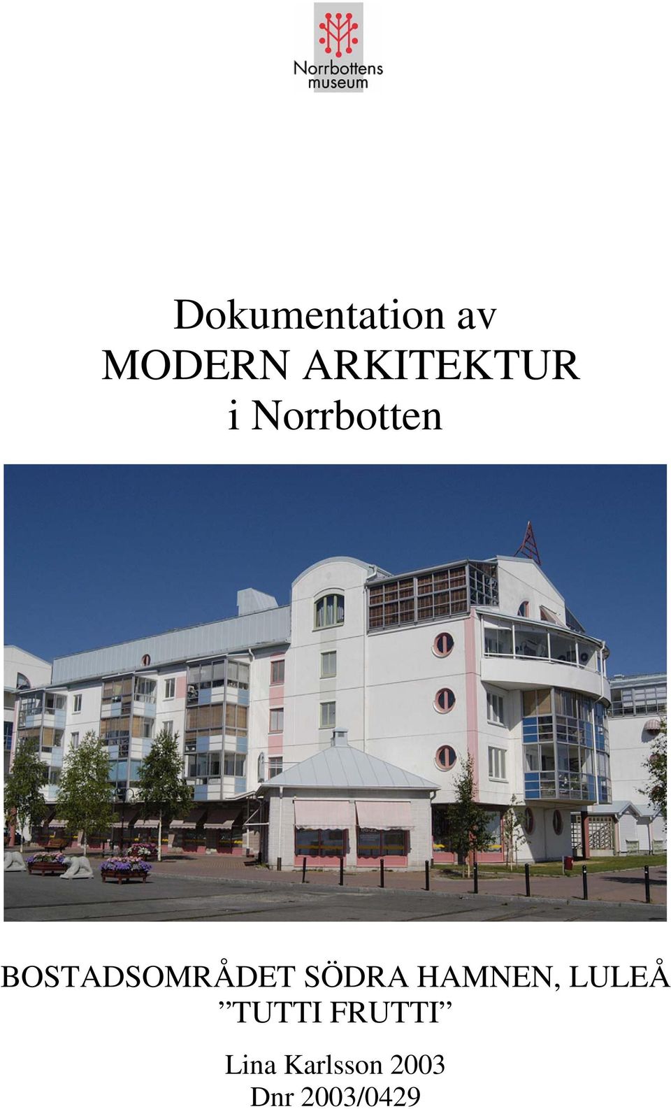 BOSTADSOMRÅDET SÖDRA HAMNEN,
