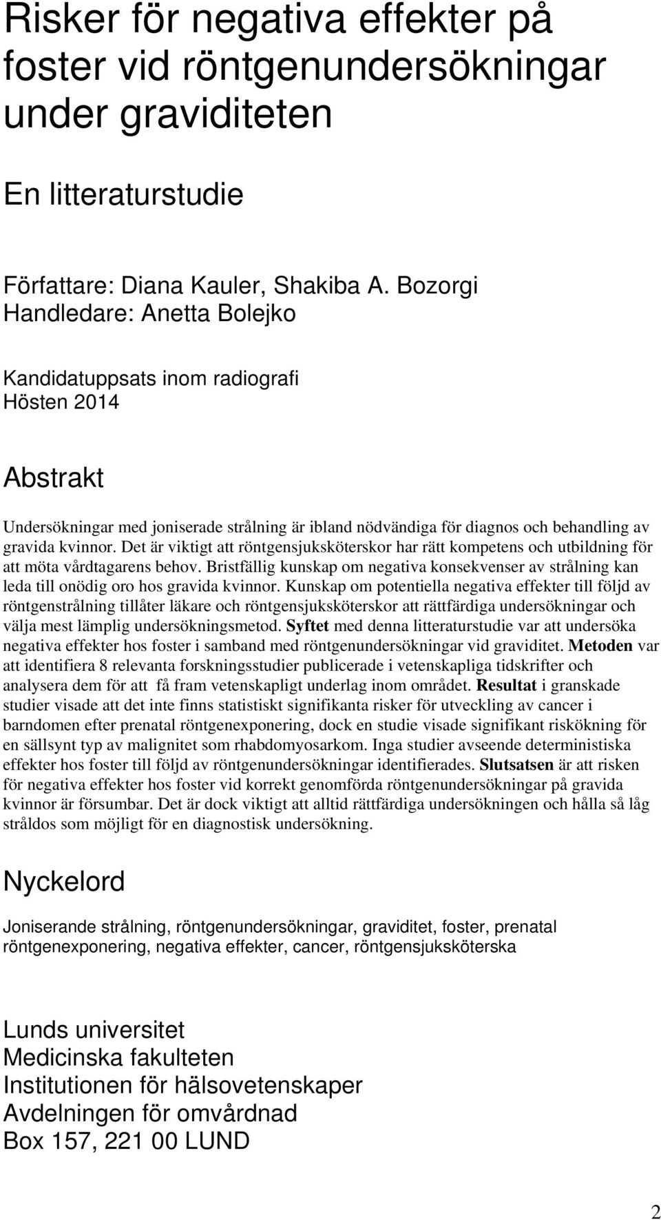 Det är viktigt att röntgensjuksköterskor har rätt kompetens och utbildning för att möta vårdtagarens behov.