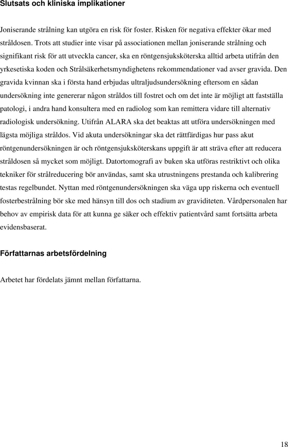Strålsäkerhetsmyndighetens rekommendationer vad avser gravida.