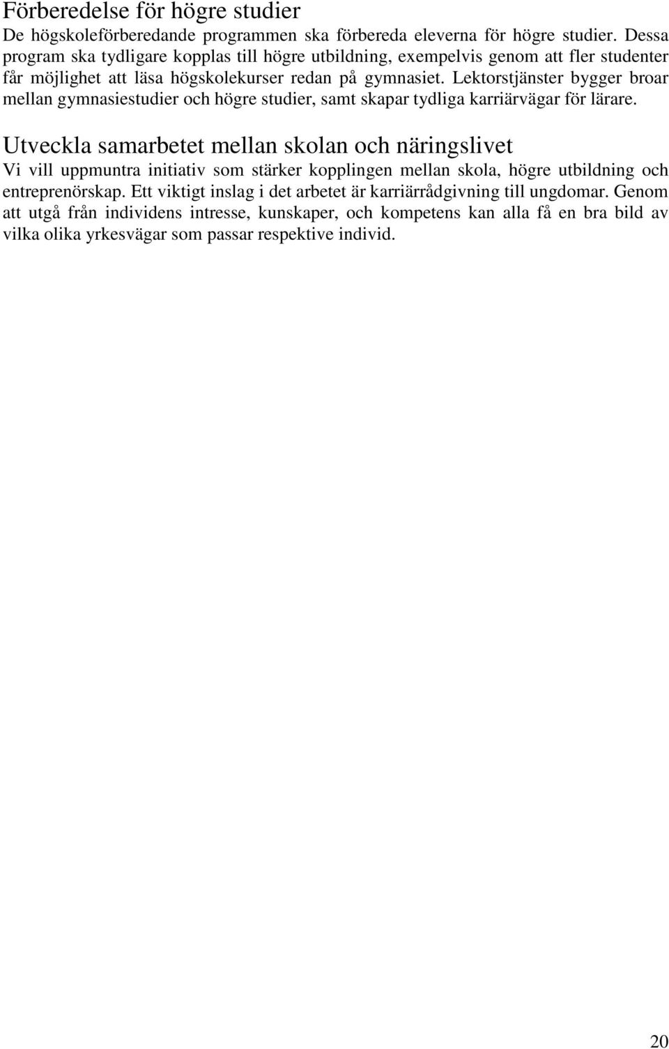 Lektorstjänster bygger broar mellan gymnasiestudier och högre studier, samt skapar tydliga karriärvägar för lärare.