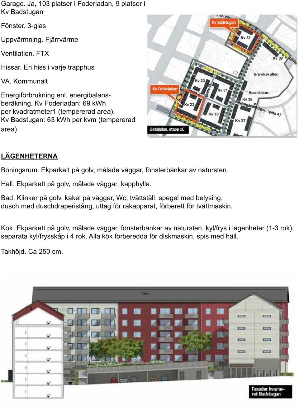 kparkett på golv, målade väggar, fönsterbänkar av natursten. all. kparkett på golv, målade väggar, kapphylla. ad.