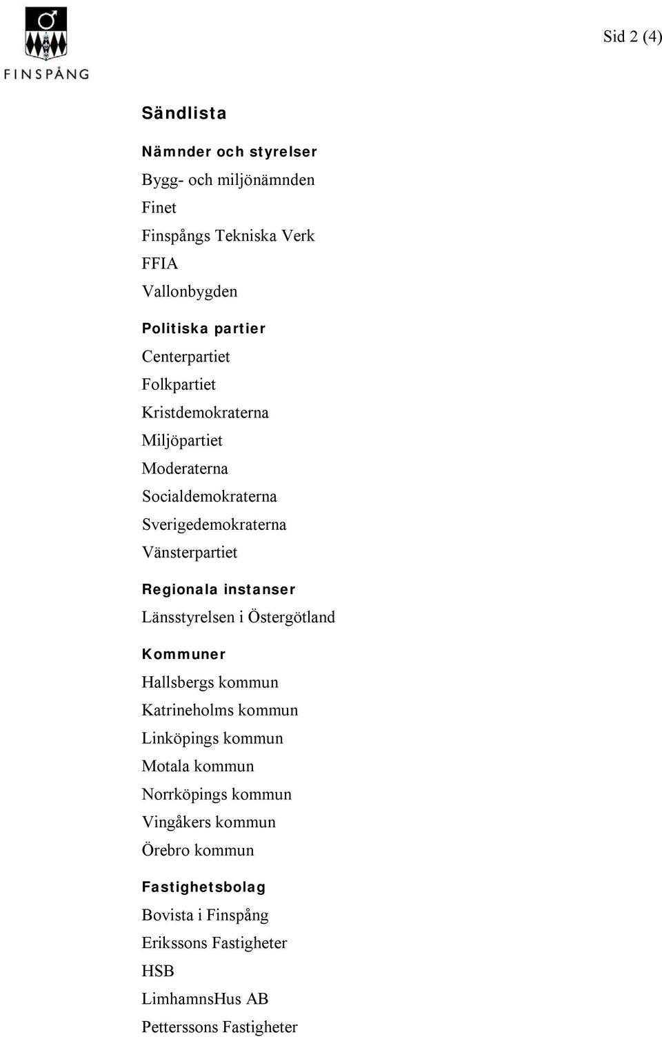 nstanser Länsstyrelsen Östergötland Kommuner Hallsbergs kommun Katrneholms kommun Lnköpngs kommun Motala kommun Norrköpngs