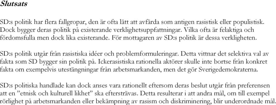 Detta vittnar det selektiva val av fakta som SD bygger sin politik på.
