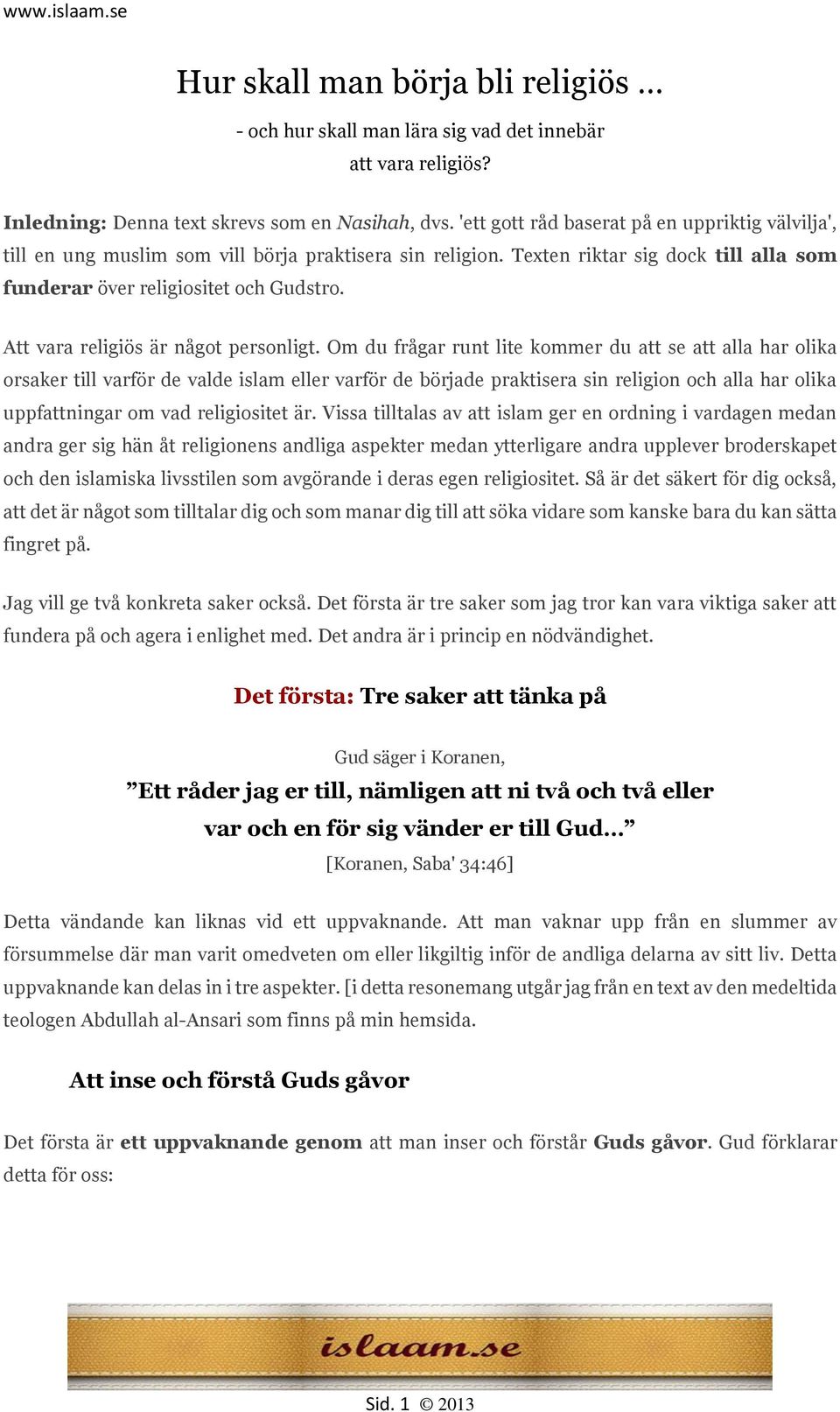 Att vara religiös är något personligt.