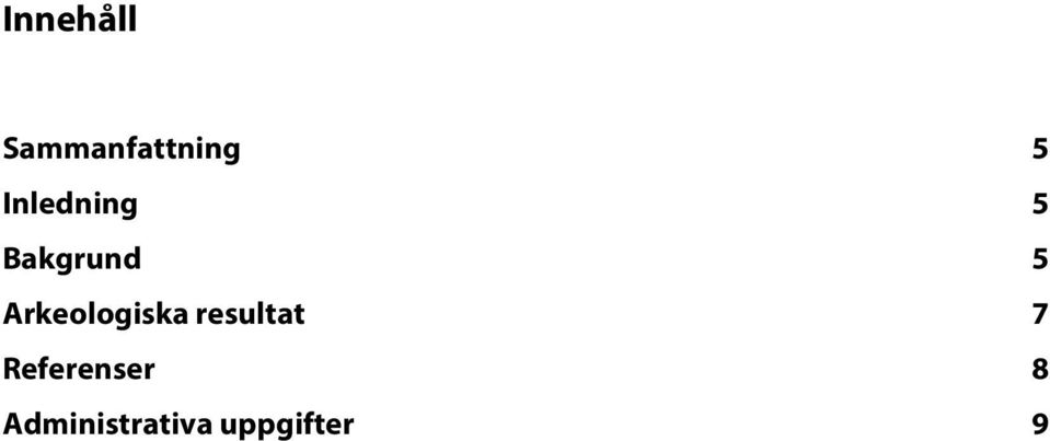 Arkeologiska resultat 7