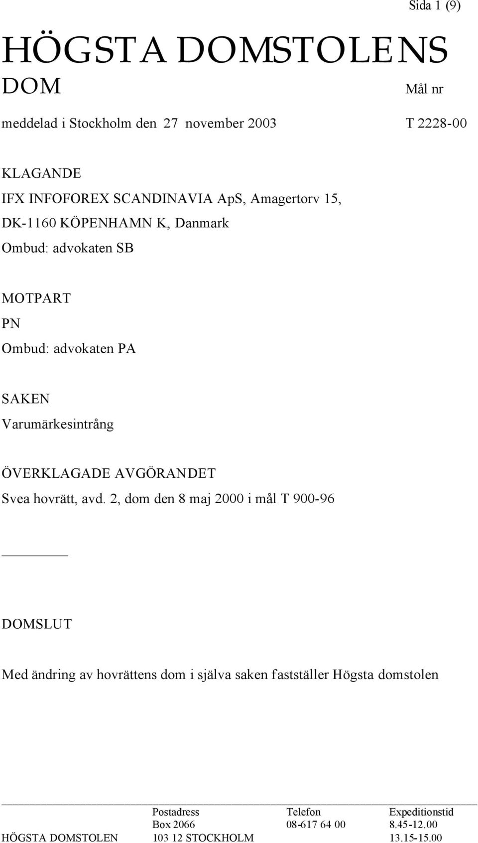 ÖVERKLAGADE AVGÖRANDET Svea hovrätt, avd.