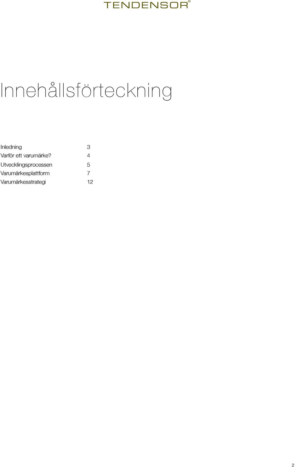 4 Utvecklingsprocessen 5