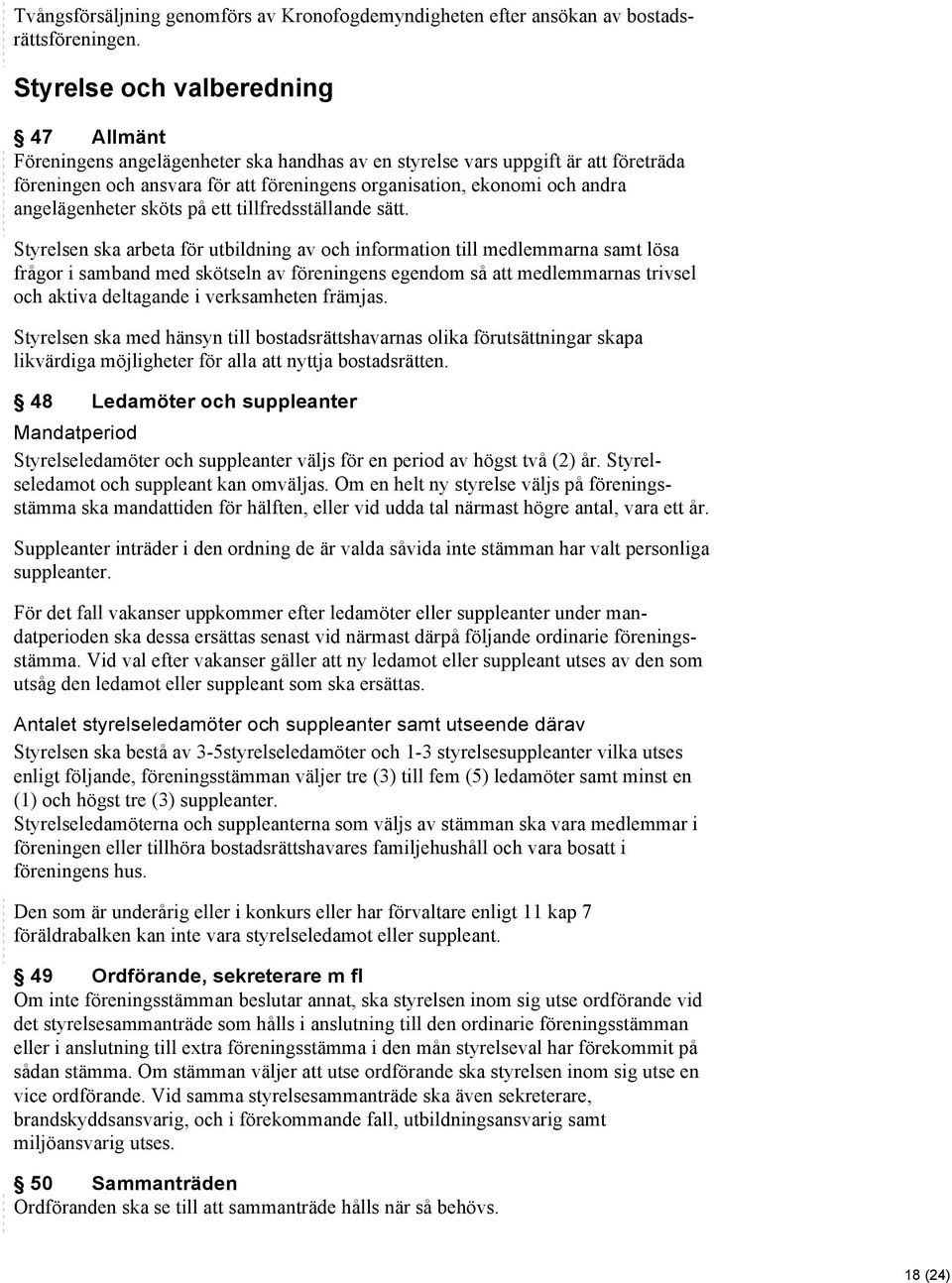 angelägenheter sköts på ett tillfredsställande sätt.