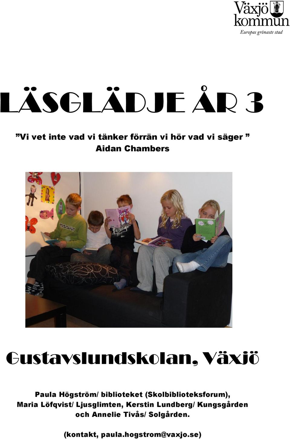 (Skolbiblioteksforum), Maria Löfqvist/ Ljusglimten, Kerstin Lundberg/