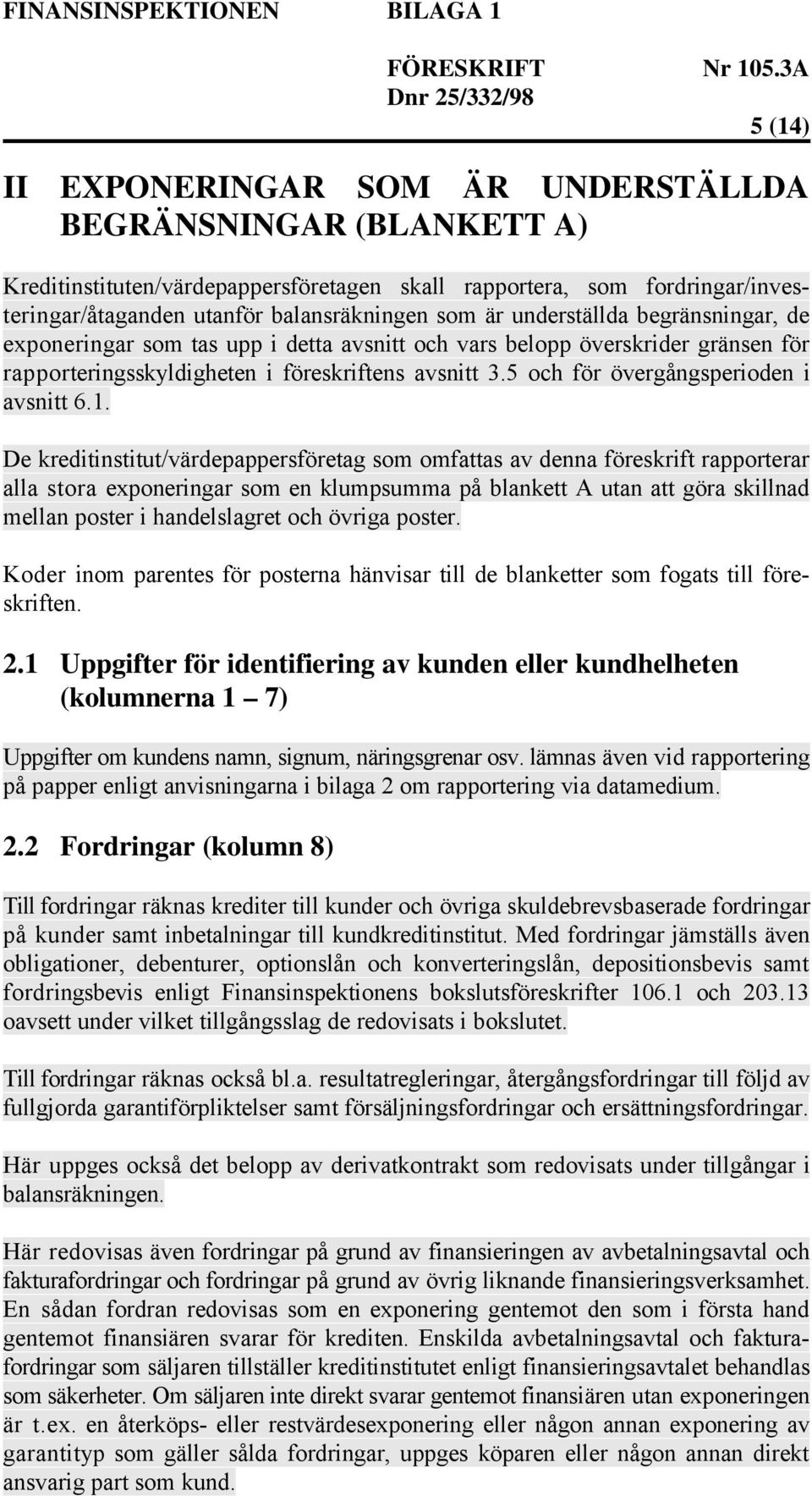 5 och för övergångsperioden i avsnitt 6.1.