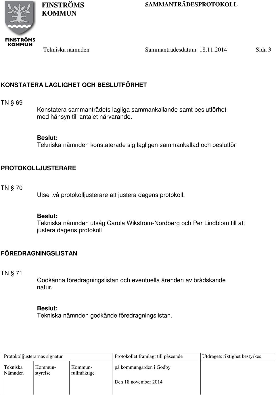 antalet närvarande.