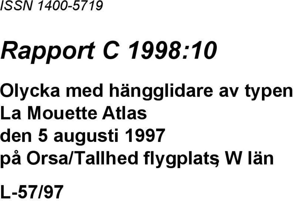 Mouette Atlas den 5 augusti 1997 på