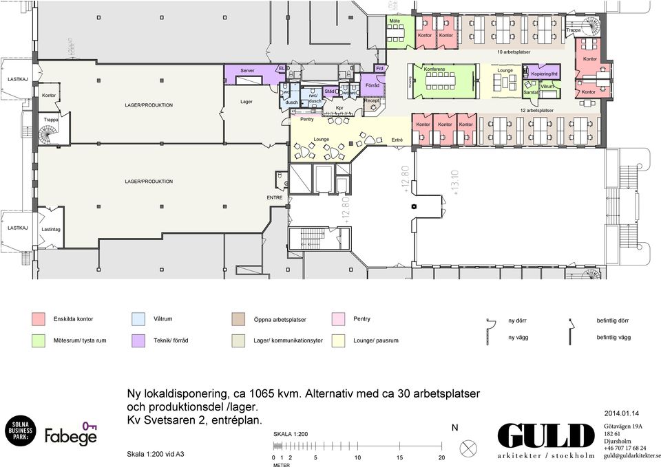 Konferens Lounge Kopiering/frd Vilrum Samtal 12 arbetsplatser Trappa Pentry Lounge Entré LAGER/PRODUKTION ENTRE LASTKAJ Lastintag Enskilda kontor Våtrum Öppna