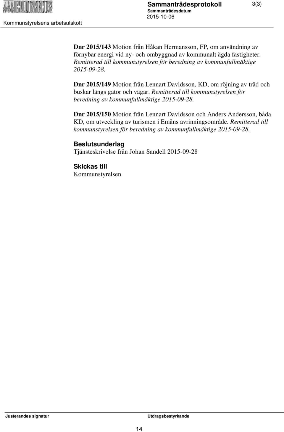 Dnr 2015/149 Motion från Lennart Davidsson, KD, om röjning av träd och buskar längs gator och vägar.