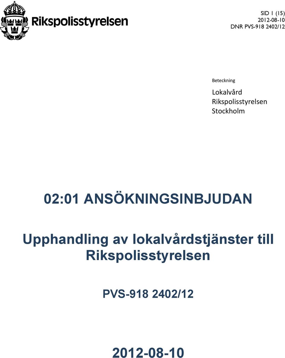 ANSÖKNINGSINBJUDAN Upphandling av