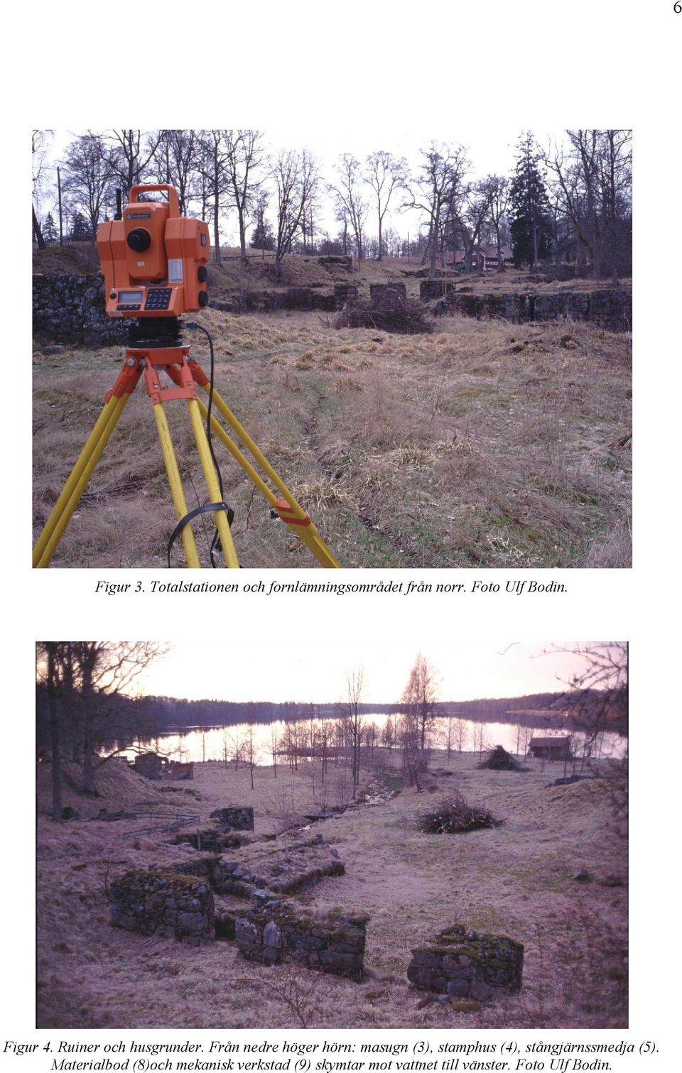 Från nedre höger hörn: masugn (3), stamphus (4), stångjärnssmedja