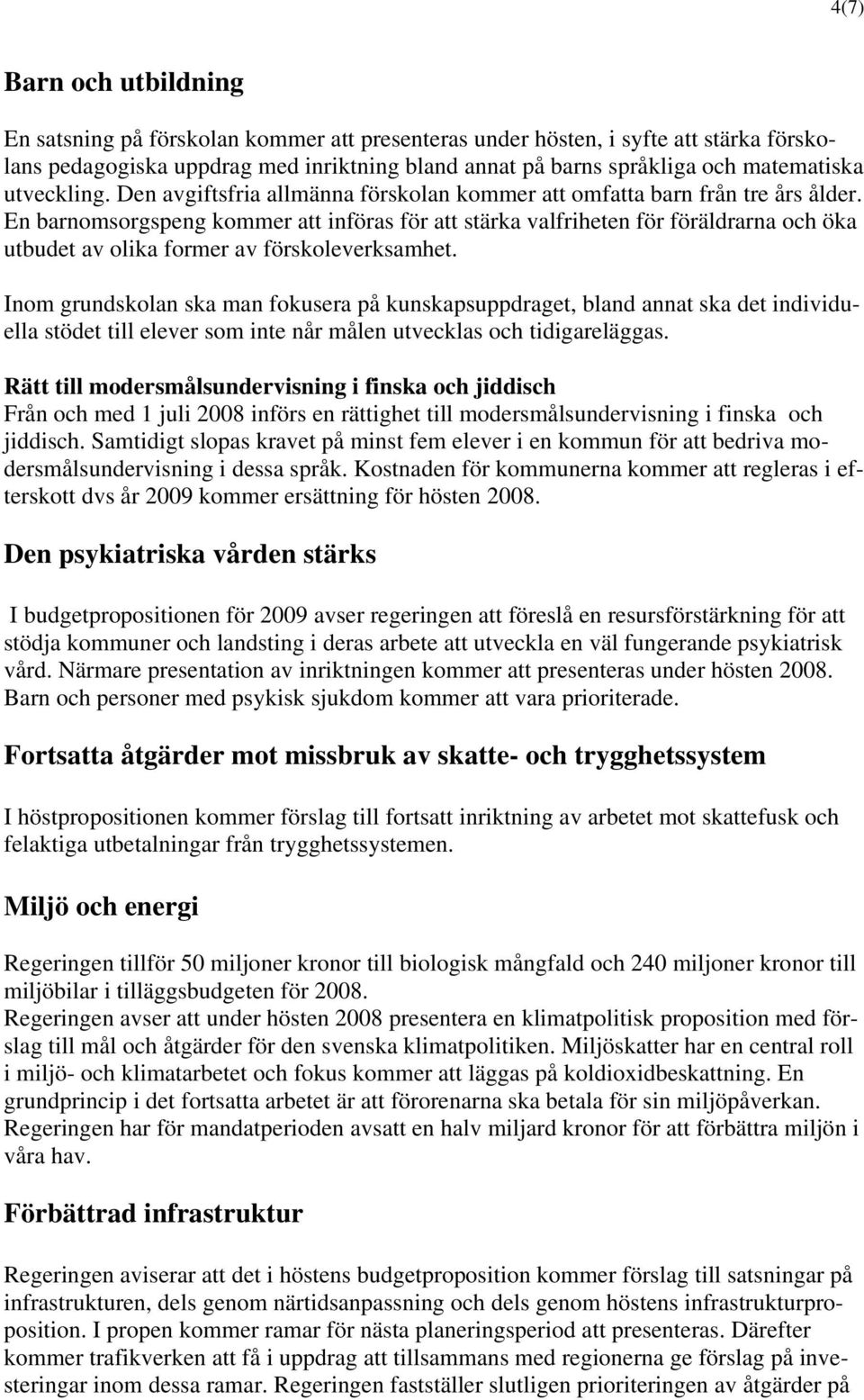 En barnomsorgspeng kommer att införas för att stärka valfriheten för föräldrarna och öka utbudet av olika former av förskoleverksamhet.