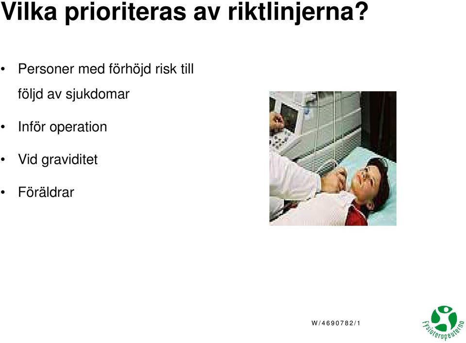 Personer med förhöjd risk till